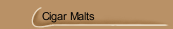 Cigar Malts